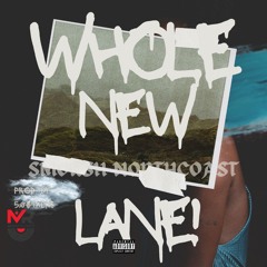 Whole New Lane (Prod. By 50 $tacks)