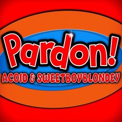 Sweetboyblondey - Pardon! (prod. by ACOID)