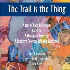 The Trail is the Thing