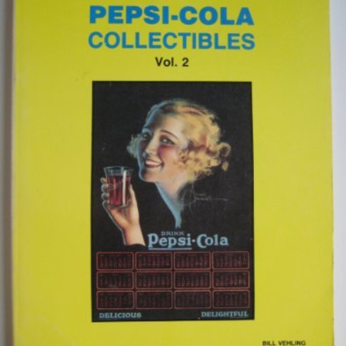 [DOWNLOAD] EBOOK ✏️ Pepsi Cola Collectibles by  Bill Vehling &  Michael Hunt [EBOOK E