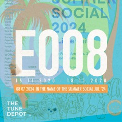 The Tune Depot. E008 | In the Name of The Summer Social Jul '24