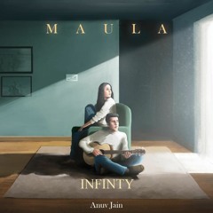 Anuv Jain - MAULA (Infinty Remix)