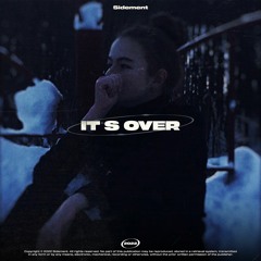 It's Over