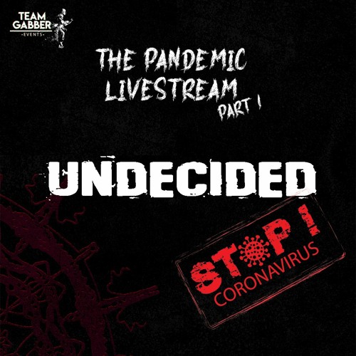 The Pandemic Livestream - Undecided