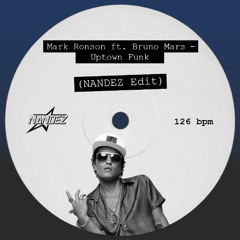 Mark Ronson ft. Bruno Mars - Uptown Funk (NANDEZ Edit)