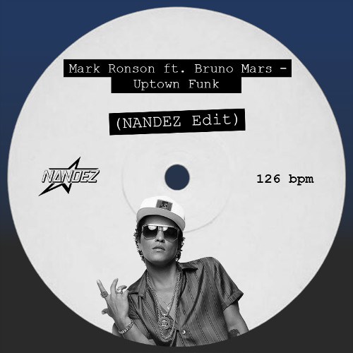 Mark Ronson ft. Bruno Mars - Uptown Funk (NANDEZ Edit)