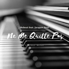 Rebeat feat. Jacques Brel - Ne Me Quitte Pas