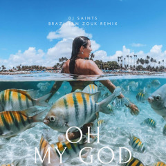 Dj Saints - Oh My God - Zouk Remix (Musica Zouk Brasileiro)