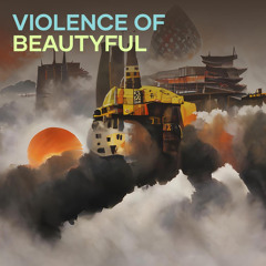Violence of Beautyful