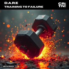 D.A.R.E - Training To Failure (Original Mix)