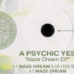 A Psychic Yes - Maze Dream (Phil Weé Edit)