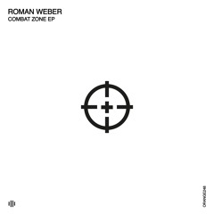 Roman Weber - Combat Zone (Original Mix) [Orange Recordings] - ORANGE248