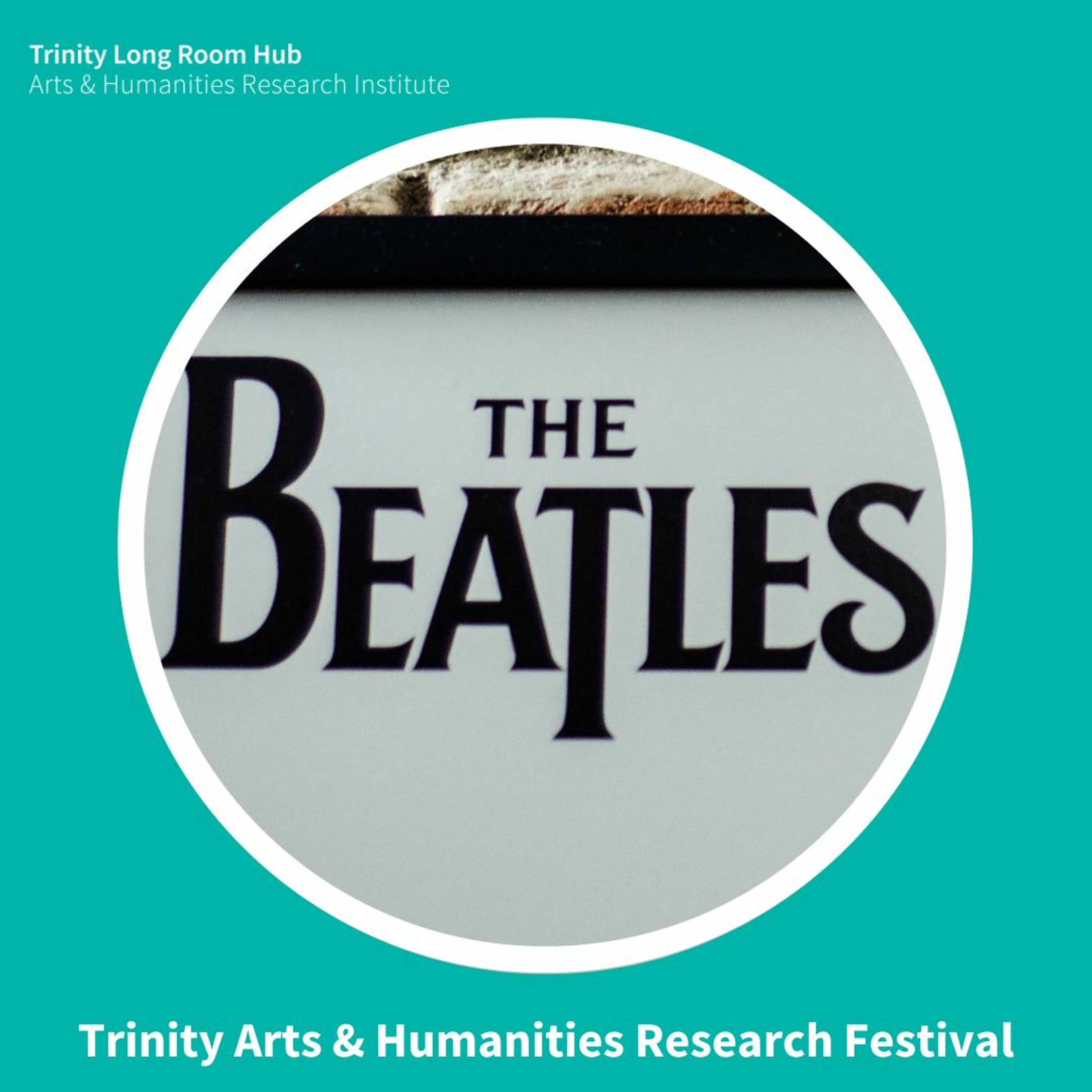 From the Bible to the Beatles… Trinity Arts & Humanities Research Festival episode artwork