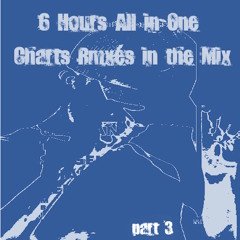 6 Hours All in One - Charts Rmxs in the Mix part 4 (by Jeff Sturm)