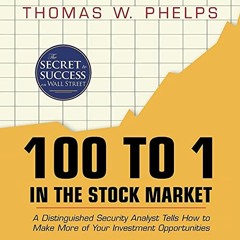 View KINDLE PDF EBOOK EPUB 100 to 1 in the Stock Market: A Distinguished Security Ana