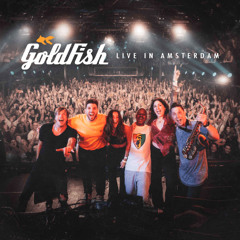 GoldFish Live in Amsterdam