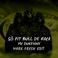 MC Dukenny - Pitbul De Raca (Mark Fresh Edit) [FREE DOWNLOAD]