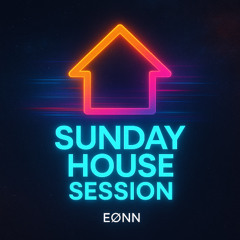 Sunday House Session by EØNN