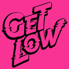 Get Low - (Jolts K Edit)