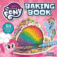 (PDF) Download My Little Pony Baking Book BY Christi Johnstone (Author),Media Lab Books (Author)