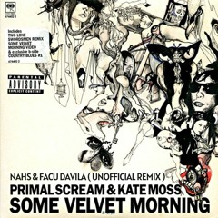 FREE DOWNLOAD: Primal Scream, Kate Moss - Some Velvet Morning (Nahs & Facu Davila Rmx)