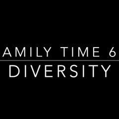 Family Time 64: Diversity (3.7.21)