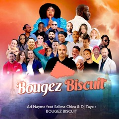 Ad Nayme feat Salima Chica & Dj Zayx : BOUGEZ BISCUIT