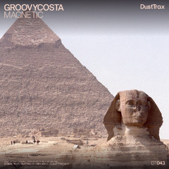 Groovycosta — Magnetic [Dust Trax]