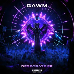 GAWM - Desecrate
