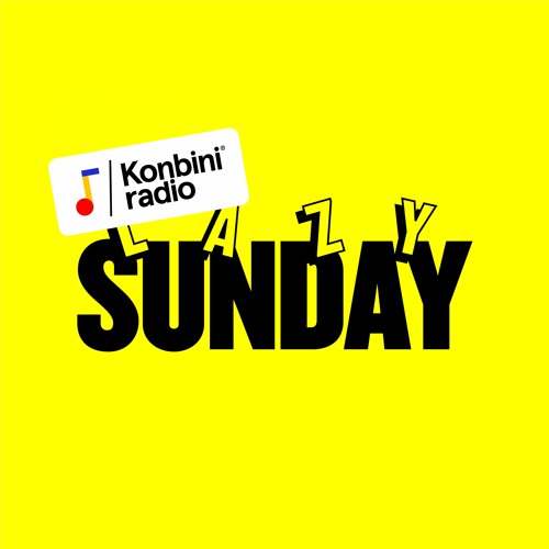 Konbini Radio - Lazy Sundays (Smooth Music)