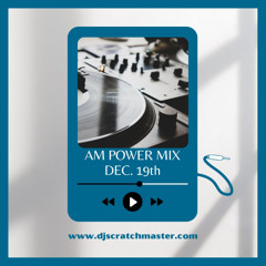 AM Power Mix Dec. 19th