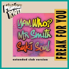 Yam Who? X Mr Smith Feat Suki Soul - (I'll Be A) Freak For You (teaser)