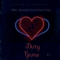 Dirty Game(ft.ShellyTwoTimes)