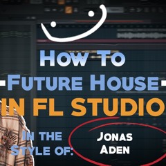 Future House like JONAS ADEN in FL Studio🔥(FREE FLP)