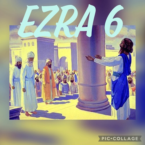 Stream Ezra 6 The Decree of Darius by COGA Knows His Word Daily