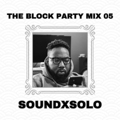 Welcome To The Block Party SoundxSolo