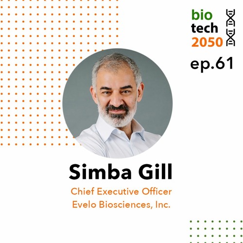 61. Groundbreaking immunology microbe oral therapies, Simba Gill, CEO, Evelo Biosciences