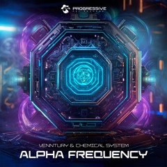 Venntury e Chemical System - Alpha Frequency (Original Mix) @ Progressive Psy BR Records