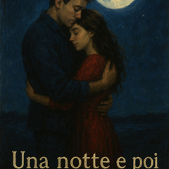 Una notte e poi