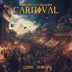 Kanye West & Ty Dolla Sign - Carnival {Zers Remix} [Free Download]