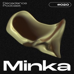 Decadance #020 | Minka