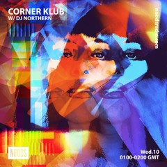 Corner Klub 27 - DJ NORTHERN - Noods Radio