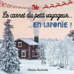 TÉLÉCHARGER Le carnet du petit voyageur... en Laponie ! (Les carnets du petit voyageur) (French Ed