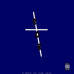 808's HYPED UP OUR SINS