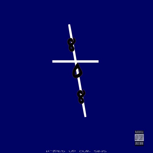 808's HYPED UP OUR SINS
