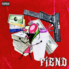 FIEND -KAY SAVAGE X KIDD GWUAPO X MULA MITCH X BACKENDZJITREESE