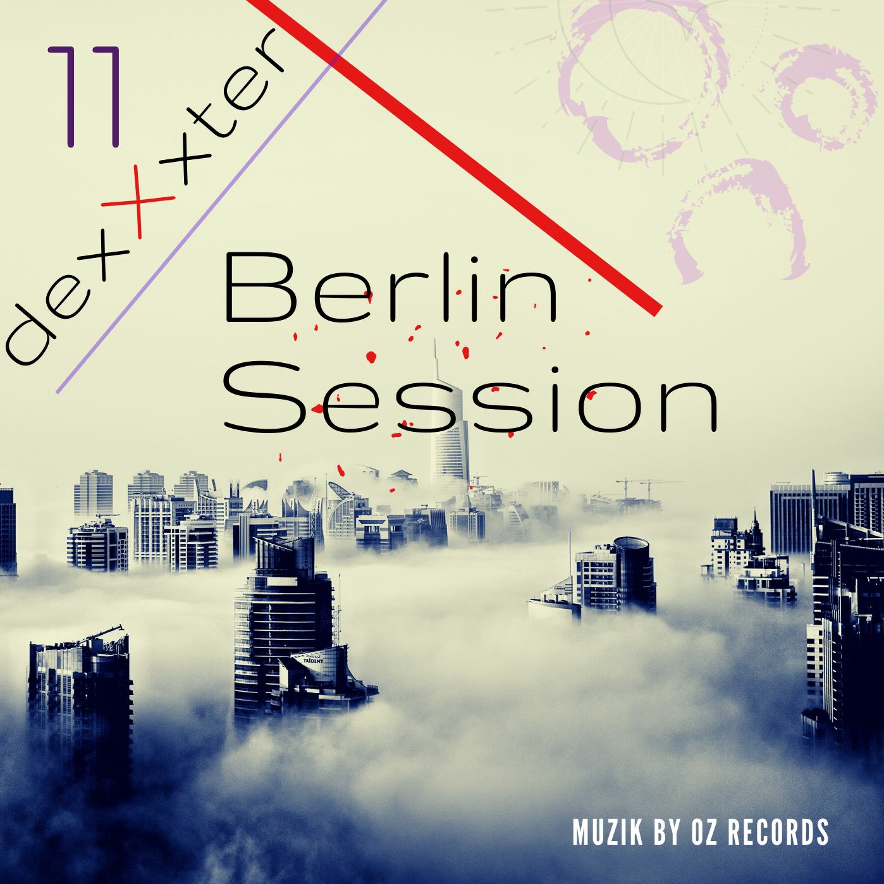 Berlin Session 11 By DexXxter (Muzik By Oz Records) episode artwork