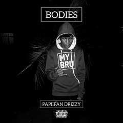 PAPIIFAN DRIZZY - BODIES (OFFICIAL AUDIO)