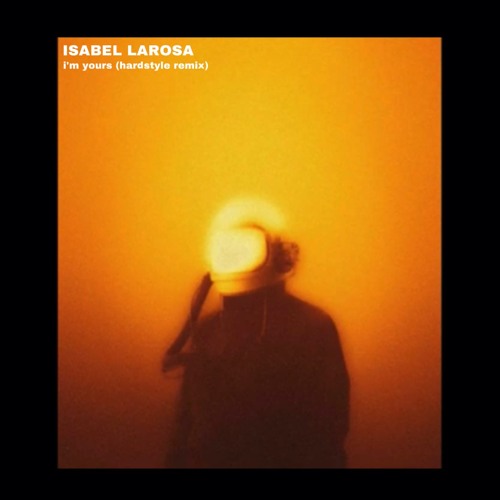 Isabel LaRosa - I'm yours (SPED UP) (HARDSTYLE REMIX) [ATMOSPHEREPRODUCTIONS]