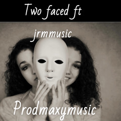 Two faced (feat jrmmusic)(prod maxy music)